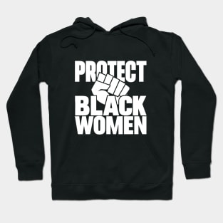 Protect Black Women Hoodie